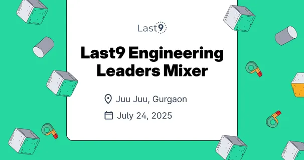 Last9 Engineering Leaders Mixer – Gurgaon Edition