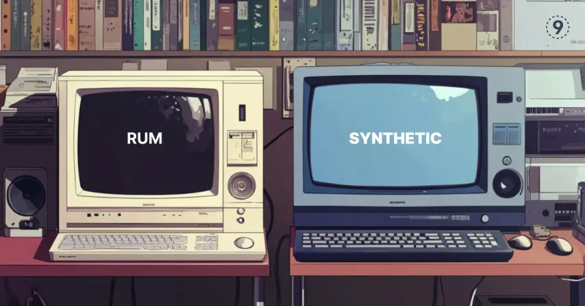 RUM vs Synthetic Monitoring: Understanding the Core Differences