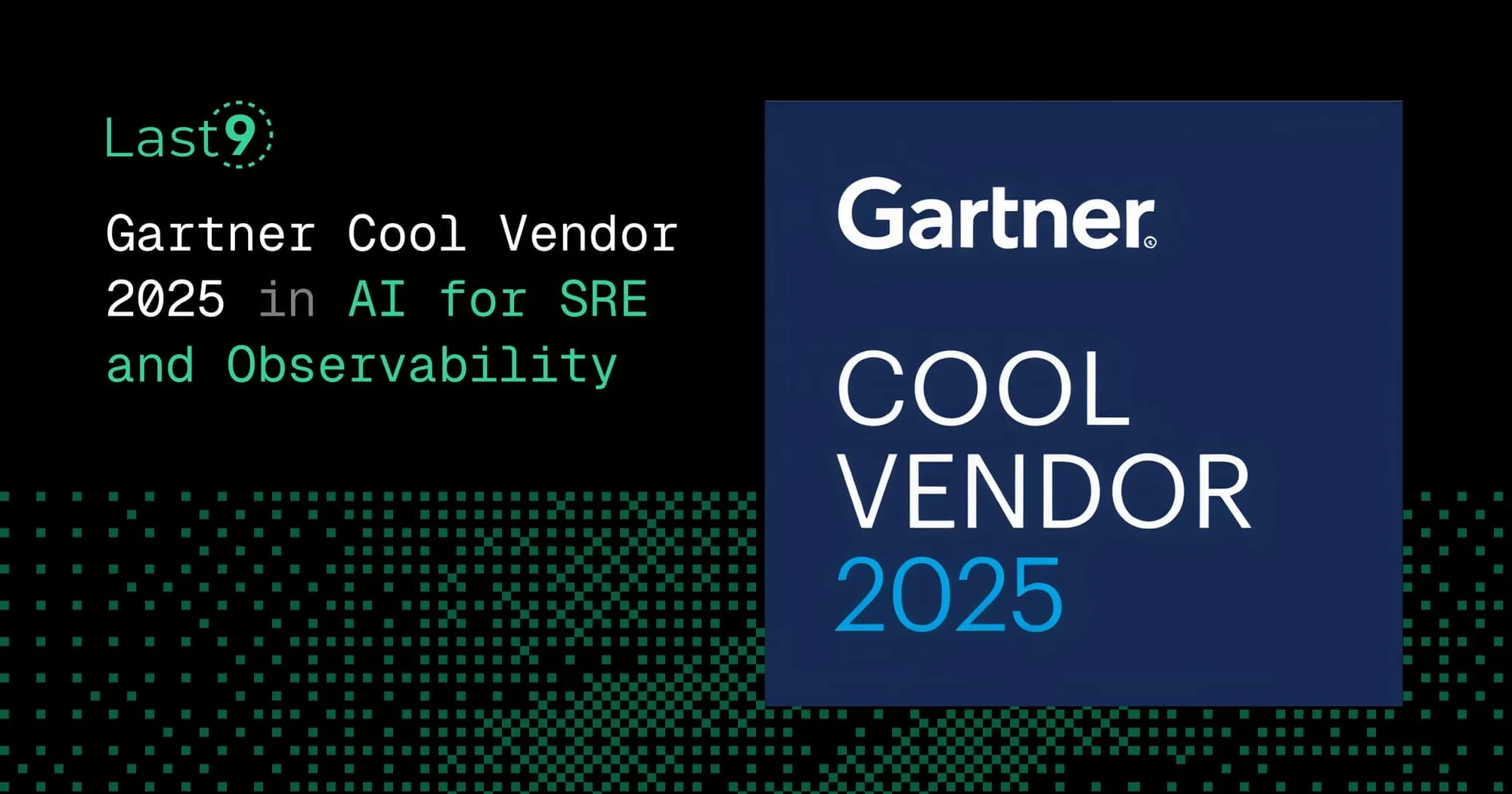 Last9 Named a Gartner® Cool Vendor in AI for SRE and Observability | Last9